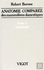 Anatomie Comparee Des Mammiferes Domestiques T.5 , Angiologie