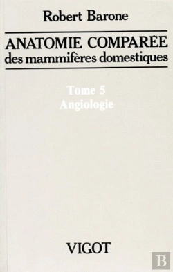 Bertrand.pt - Anatomie Comparee Des Mammiferes Domestiques T.5 , Angiologie