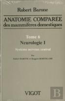 Anatomie Comparee Des Mammiferes Domestiques T.6. , Neurologie 1, Systeme Nerveux Central