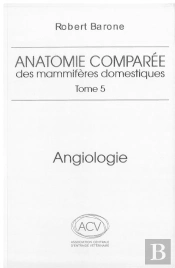 Anatomie Comparée Des Mammifères Domestiques Tome 5 : Angiologie (2e Édition)
