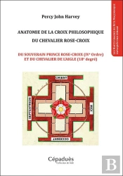 Anatomie De La Croix Philosophique Du Chevalier Rose-Croix
