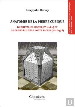 Bertrand.pt - Anatomie De La Pierre Cubique ; Du Chevalier Maçon (Ive Ordre) Et Du Grand Élu De La Voûte Sacrée (14e Degré)
