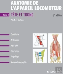 Bertrand.pt - Anatomie De L'Appareil Locomoteur T.3 ; Tête Et Tronc (2e Édition)