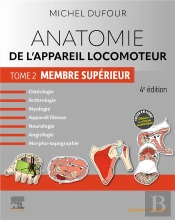 Anatomie De L'Appareil Locomoteur Tome 2 : Membre Supérieur (4e Édition)