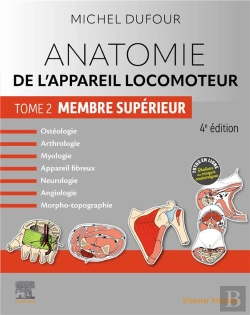 Bertrand.pt - Anatomie De L'Appareil Locomoteur Tome 2 : Membre Supérieur (4e Édition)