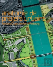 Anatomie De Projets Urbains: Bordeaux, Lyon, Rennes, Strasbourg
