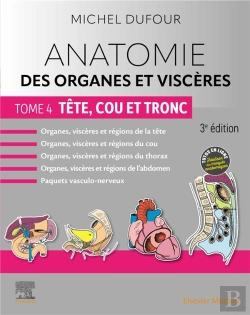 Bertrand.pt - Anatomie Des Organes Et Viscères Tome 4 : Tête, Cou Et Tronc (3e Édition)