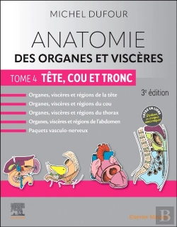 Bertrand.pt - Anatomie Des Organes Et Visceres - Tome 4. Tete, Cou Et Tronc