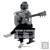 Anatomie Du Musicien - Technique Et Performance - Guitares, Basses, Luths, Ukuleles, Mandolines, Oud