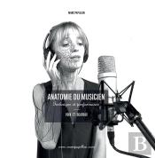 Anatomie Du Musicien - Technique Et Performance - Voix Et Beatbox