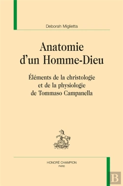 Bertrand.pt - Anatomie D'Un Homme-Dieu ; Éléments De La Christologie Et De La Physiologie De Tommaso Campanella