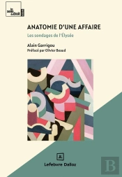 Anatomie D'Une Affaire : Les Sondages De L'Élysée