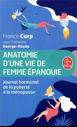 Bertrand.pt - Anatomie D'Une Vie De Femme Epanouie - Le Journal Hormonal De Mon Corps