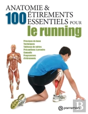 Anatomie & 100 Étirements Essentiels Pour Le Running