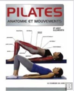 Bertrand.pt - Anatomie Et Mouvements : Pilates ; Anatomie Et Mouvements