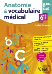 Anatomie Et Vocabulaire Médical : Schémas - Lexique - Exercices