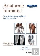 Anatomie Humaine. Descriptive, Topographique Et Fonctionnelle. Membres