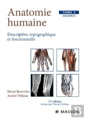 Anatomie Humaine. Descriptive, Topographique Et Fonctionnelle. Membres