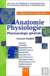 Anatomie, Physiologie, Pharmacologie Générale (6e Édition)