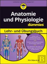 Anatomie Und Physiologie Lehr- Und Uebungsbuch Fur Dummies