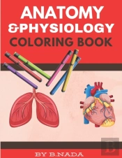 Anatomy And Physiology Coloring Book