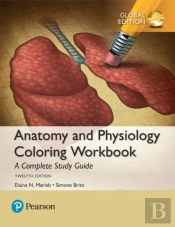 Anatomy And Physiology Coloring Workbook: A Complete Study Guide, Global Edition
