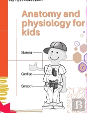 Anatomy And Physiology For Kids