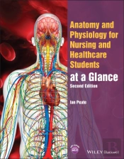 Anatomy And Physiology For Nursing And Healthcare Students At A Glance