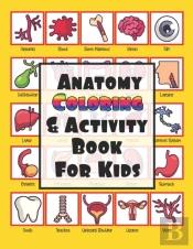 Anatomy Coloring & Activity Book For Kids