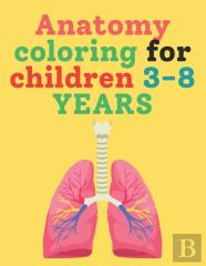 Anatomy Coloring For Children 3-8 Years