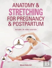 Anatomy & Stretching For Pregnancy & Postpartum