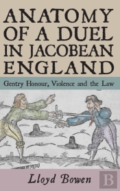 Anatomy Of A Duel In Jacobean England