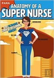 Anatomy Of A Super Nurse