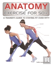 Anatomy Of Exercise For 50+