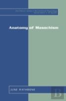 Anatomy Of Masochism