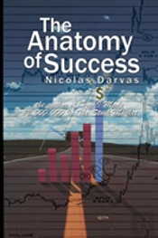 Anatomy Of Success By Nicolas Darvas (The Author Of How I Made $2,000,000 In The Stock Market)