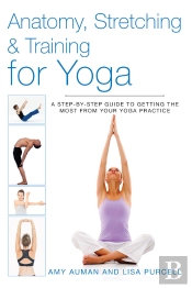 Anatomy, Stretching & Training For Yoga