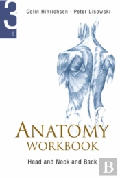 Anatomy Workbook - Volume 3: Head, Neck And Back