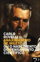 Anaximandro de Mileto ou o Nascimento do Pensamento Científico