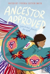 Ancestor Approved: Intertribal Stories For Kids