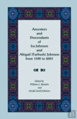 Bertrand.pt - Ancestors And Descendants Of Ira Johnson And Abigail (Furbush) Johnson From 1590-2003