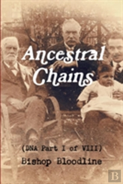 Bertrand.pt - Ancestral Chains (Dna Part I Of Viii) Bishop Bloodline