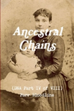 Bertrand.pt - Ancestral Chains (Dna Part Iv Of Viii) Parr Bloodline