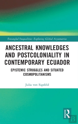 Bertrand.pt - Ancestral Knowledges And Postcoloniality In Contemporary Ecuador