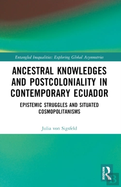 Bertrand.pt - Ancestral Knowledges And Postcoloniality In Contemporary Ecuador