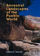 Ancestral Landscapes Of The Pueblo World