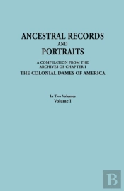 Ancestral Records And Portraits. In Two Volumes. Volume I