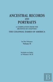 Ancestral Records And Portraits. In Two Volumes. Volume Ii. Includes An Index To Volumes I & Ii