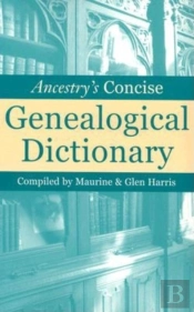 Ancestry'S Concise Genealogical Dictionary