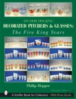 Bertrand.pt - Anchor Hocking Decorated Pitchers And Glasses: The Fire King Years